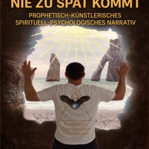 Die prophetisch-künstlerische, spirituell-psychologische Erzählung „Derjenige, der nicht zu spät kommt“